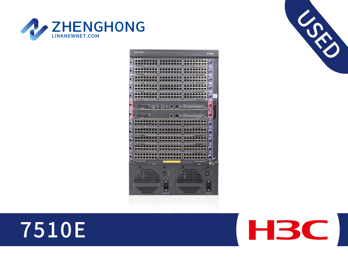 H3C S7500E Series Switch  7510E 