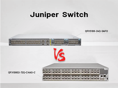 QFX5100-24Q-3AFO vs QFX10002-72Q-CHAS-C: Choosing the Right Juniper Switch for Your Network