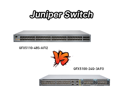 QFX5100-24Q-3AFO vs. QFX5110-48S-AFI2: How to Choose the Right Enterprise Switch?