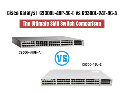 Cisco Catalyst C9300-48U-E vs C9300-48UN-A: Enterprise Switching Face-Off