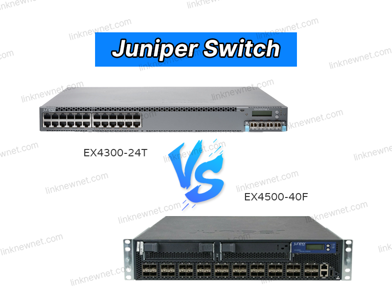 EX4500-40F vs EX4300-24T: Which Cisco Switch Meets Your Network Demands?