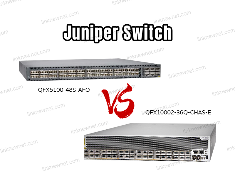 QFX10002-36Q-CHAS-E vs QFX5100-48S-AFO: Which Juniper Switch Reigns Supreme?