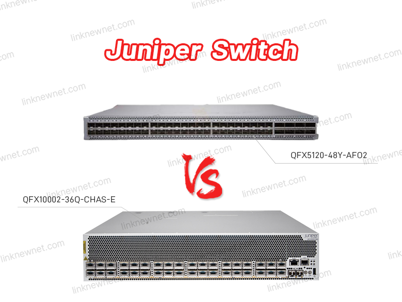 QFX10002-36Q-CHAS-E vs QFX5120-48Y-AFO2: Which Juniper Switch Reigns Supreme for Your Network?