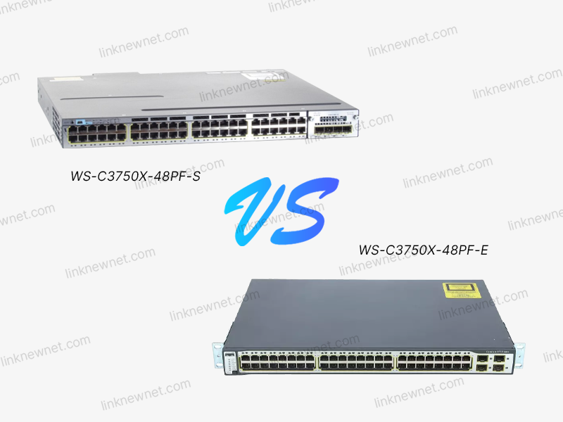 WS-C3750X-48PF-S vs. WS-C3750X-48PF-E: Which Cisco Switch Fits Your Network?