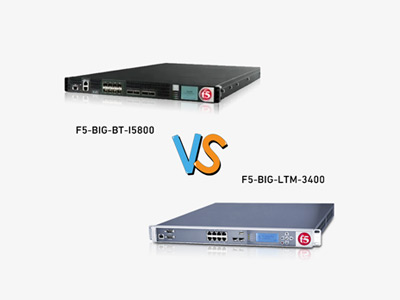 F5 BIG-LTM 3400 vs F5 BIG-BT-I5800: A Technical Showdown for Advanced Traffic Management