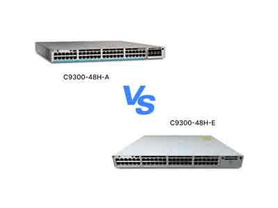 ​Cisco C9300-48H-A vs C9300-48H-E: North America vs Europe Editions