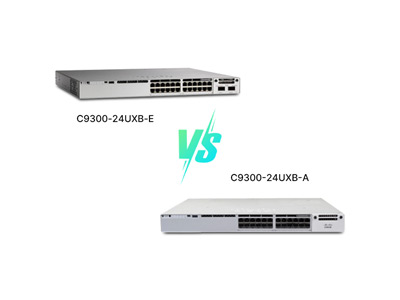 Cisco C9300-24UXB-E vs C9300-24UXB-A: In-Depth Comparison for Enterprise Networking