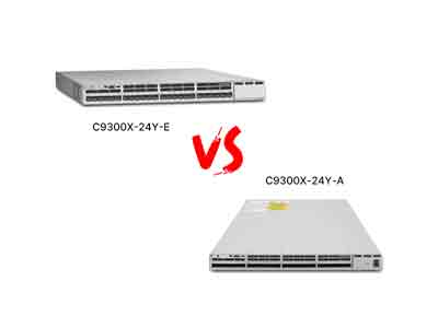 ​Cisco C9300X-24Y-A vs C9300X-24Y-E: In-Depth Comparison for Enterprise Network Devices