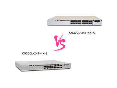​Ten Key Differences Between Cisco C9300L-24T-4X-E and C9300L-24T-4X-A