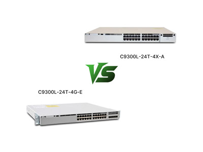 ​Ten Key Differences Between Cisco C9300L-24T-4X-A and C9300L-24T-4G-E