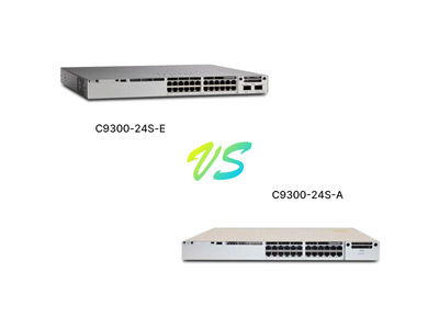 Ten Key Differences Between Cisco C9300-24S-E and C9300-24S-A