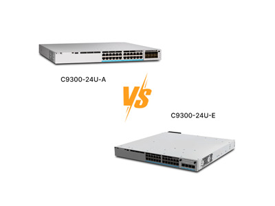 When "E" Meets "A": Cisco C9300-48U-E vs C9300-48U-A "Detail Battle" in the Same Segment