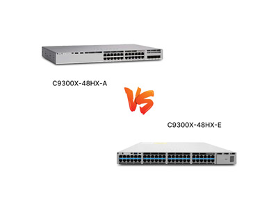 Cisco C9300X-48HX-E vs C9300X-48HX-A: In-Depth Comparison from Data Center to Desktop