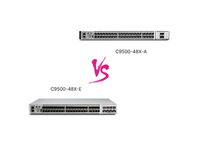 ​C9500-48X-E vs C9500-48X-A: Enterprise "Branch-Lite" vs "Headquarters All-Rounder"