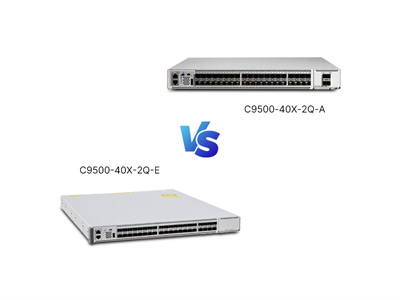 In-Depth Comparison Between Cisco C9500-40X-2Q-E and C9500-40X-2Q-A