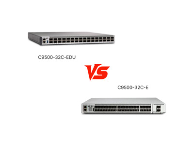 Cisco C9500-32C-EDU vs C9500-32C-E: A Tale of Education-Focused vs Enterprise-Grade Switches
