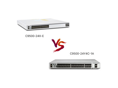 C9500-24Y4C-1A vs C9500-24X-E Review: Gigabit-Enhanced vs 10G Standard, Which Fits Your Network?