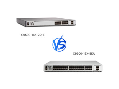 C9500-16X-E vs C9500-16X-2Q-E Review: 10G Enterprise vs 40G Enhanced, Which Fits Your Network?