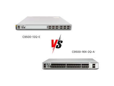 C9500-16X-2Q-A vs C9500-12Q-E Review: 40G Enhanced vs Compact Enterprise, Which Fits Your Network?