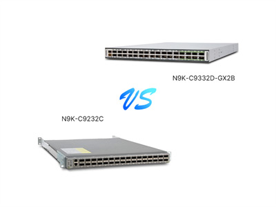 N9K-C9232C vs N9K-C9332D-GX2B: A Core Comparison of Differences and Scenario Adaptation