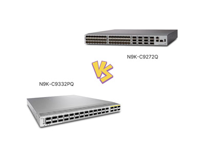 N9K-C9272Q vs N9K-C9332PQ: Choosing Between the "High-Density Veteran" and "All-Round Newcomer" in Cisco’s Switch Lineup