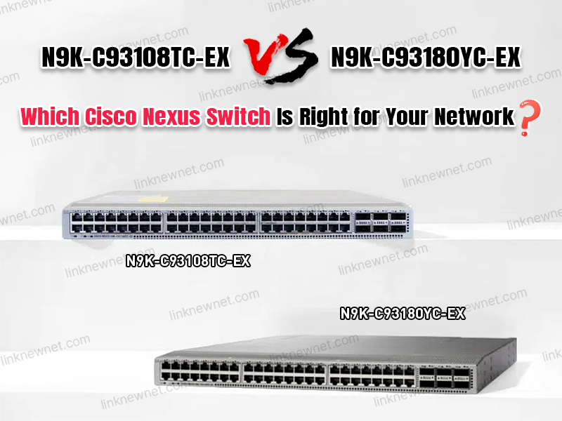 N9K-C93108TC-EX VS N9K-C93180YC-EX（1）.png