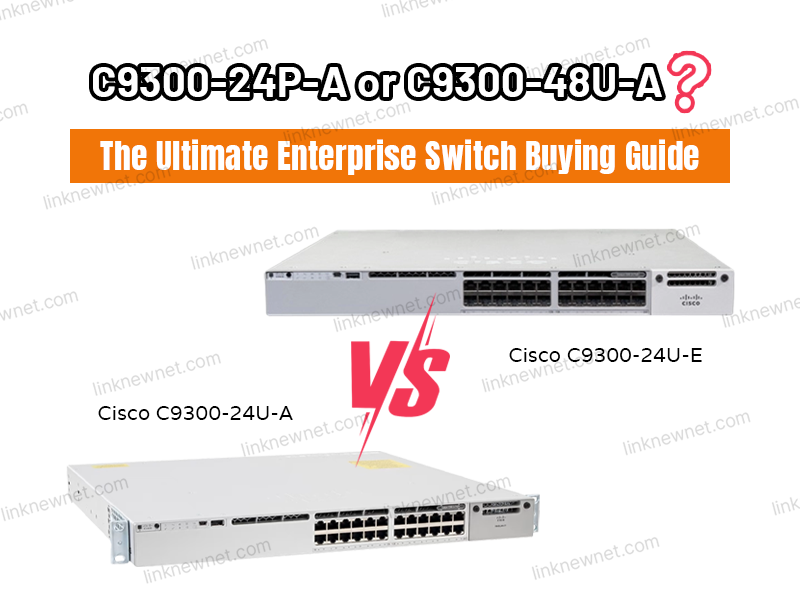 c9300-24u-e-vs-c9300-24u-a