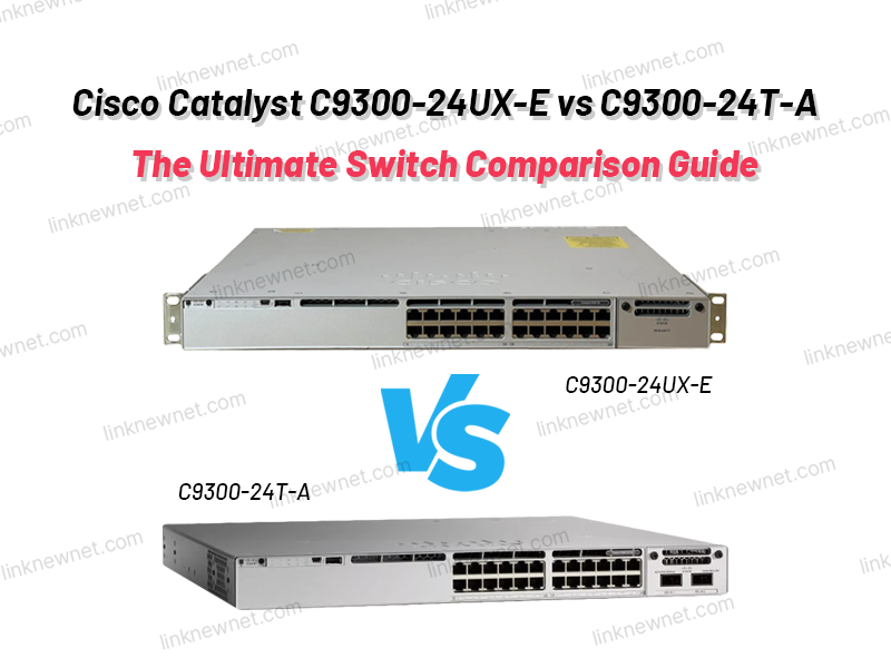 c9300-24ux-e vs c9300-24t-a