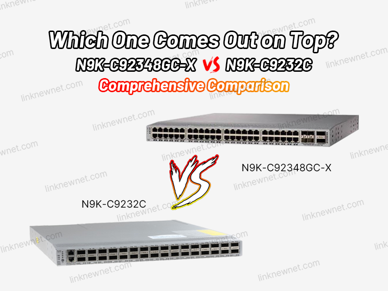 N9K-C92348GC-X vs. N9K-C9232C