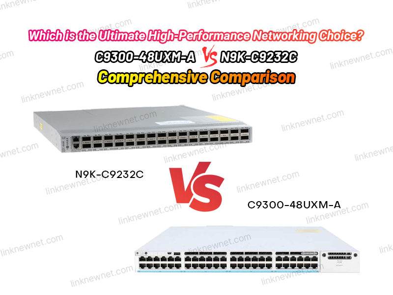 c9300-48uxm-a vs n9k-c9232c