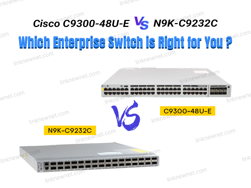 C9300-48U-E vs N9K-C9232C