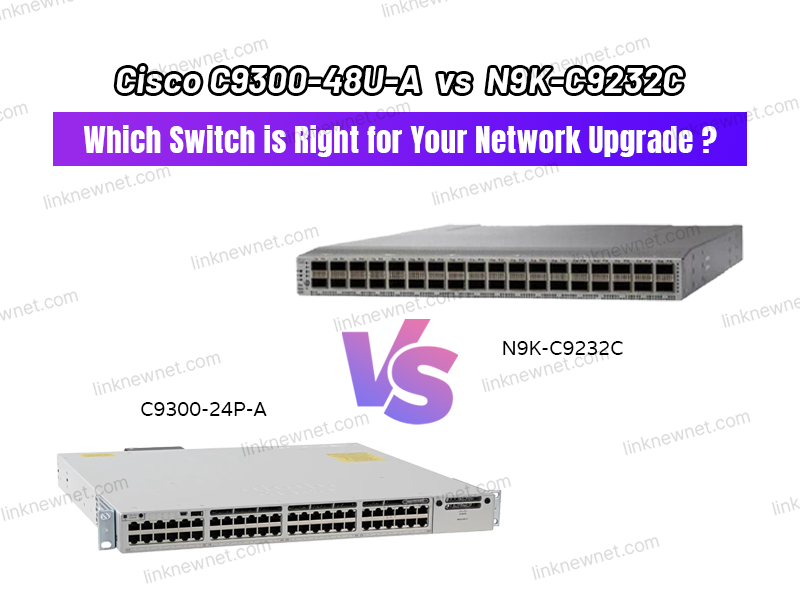 c9300-48u-a vs n9k-c9232c