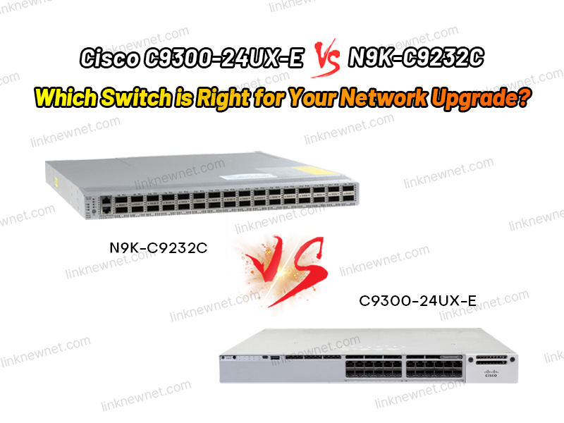 c9300-24ux-e vs n9k-c9232c