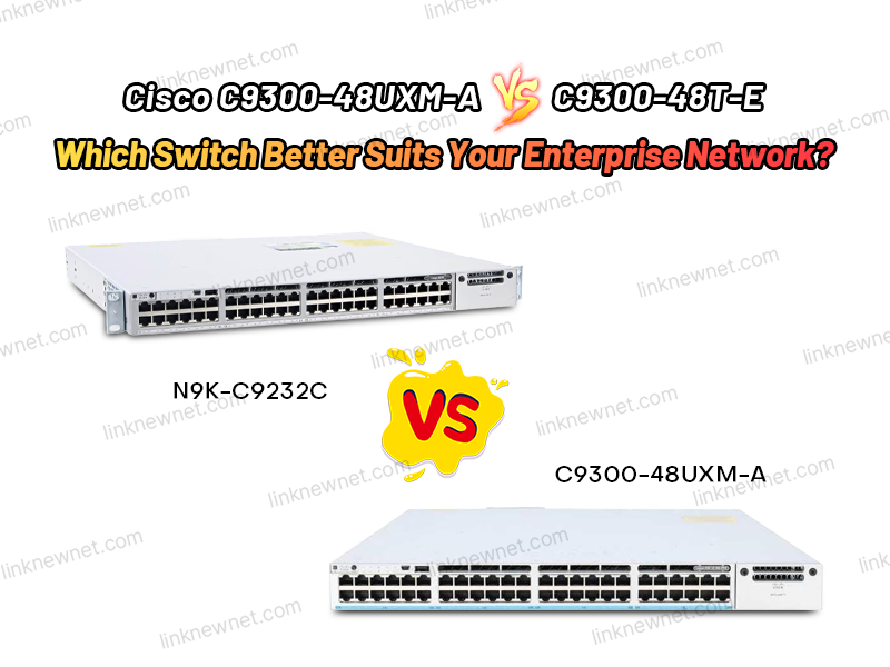 c9300-48uxm-a vs c9300-48t-e