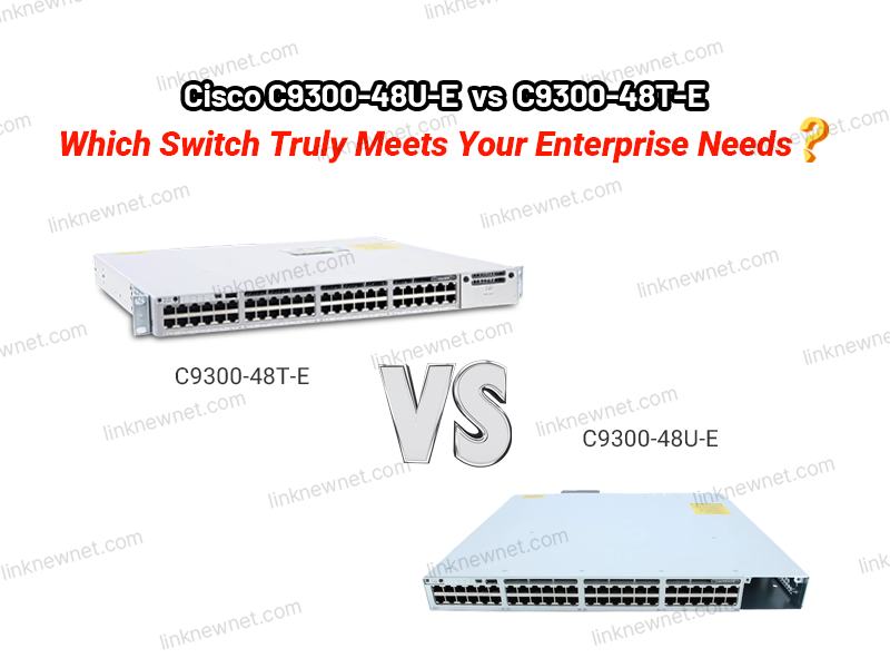 c9300-48u-e vs c9300-48t-e