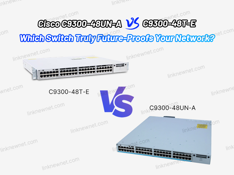 c9300-48un-a vs c9300-48t-e