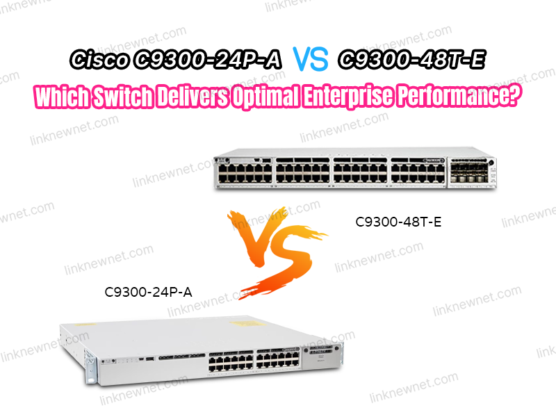 c9300-24p-a vs c9300-48t-e