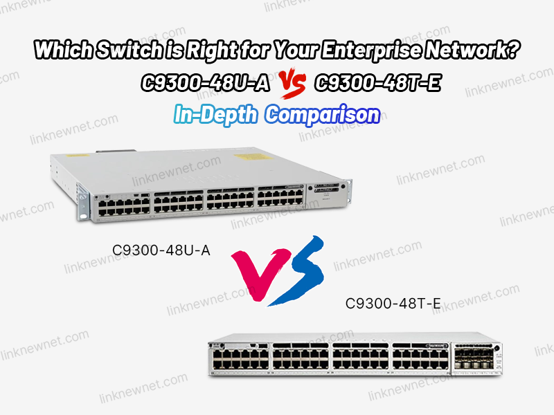 C9300-48U-A vs C9300-48T-E