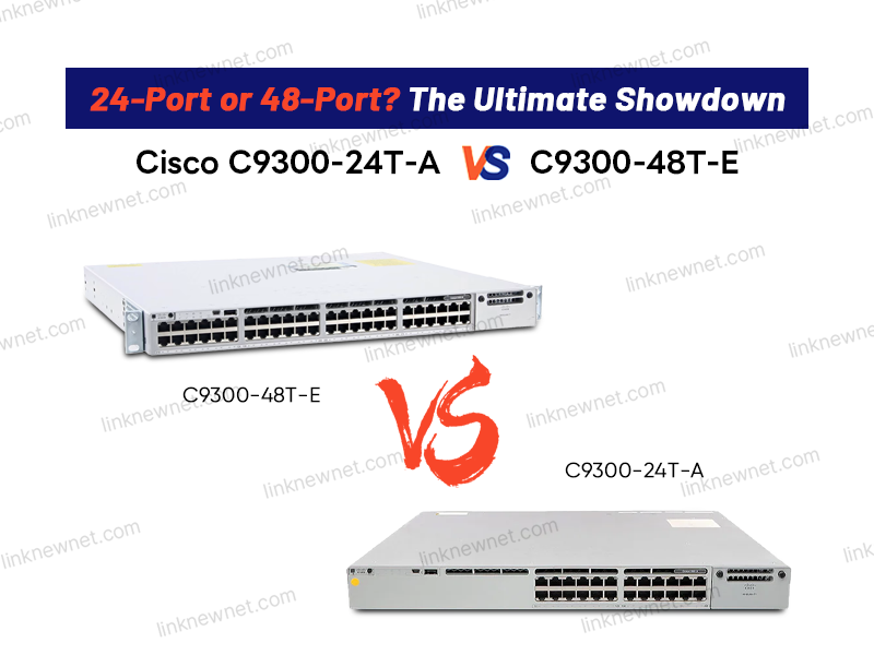 c9300-24t-a vs c9300-48t-e
