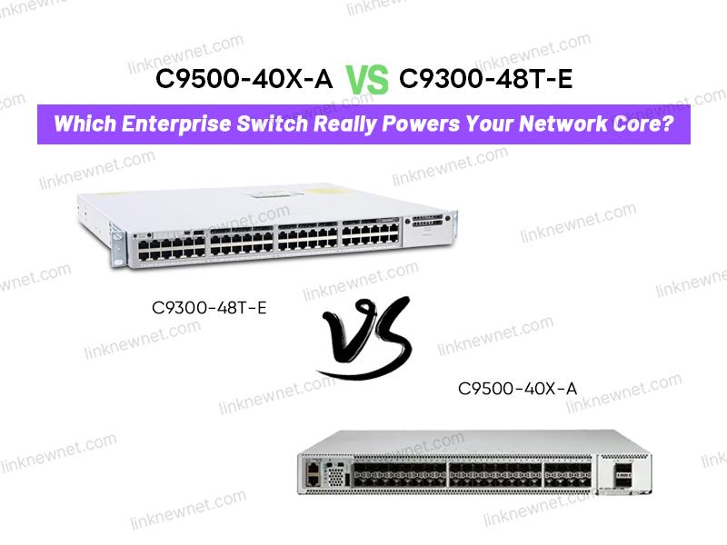 c9500-40x-a vs c9300-48t-e