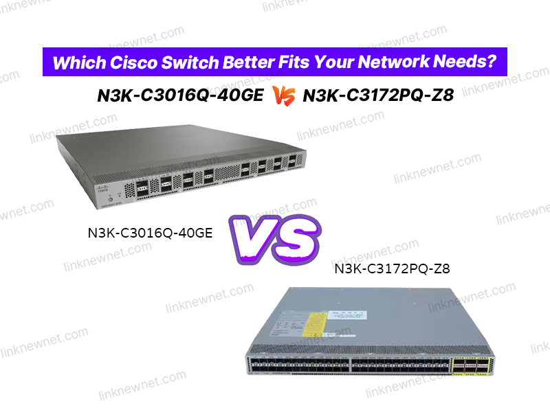 N3K-C3016Q-40GE VS N3K-C3172PQ-Z8