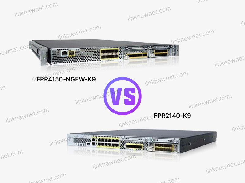 FPR2140-K9 vs FPR4150-NGFW-K9（水印）.jpg