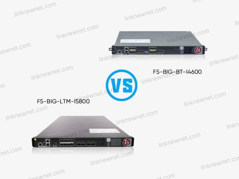 F5-BIG-LTM-I5800 vs F5-BIG-BT-I4600
