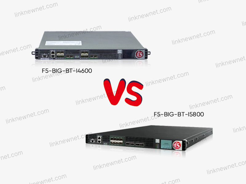 F5-BIG-BT-I5800 vs F5-BIG-BT-I4600