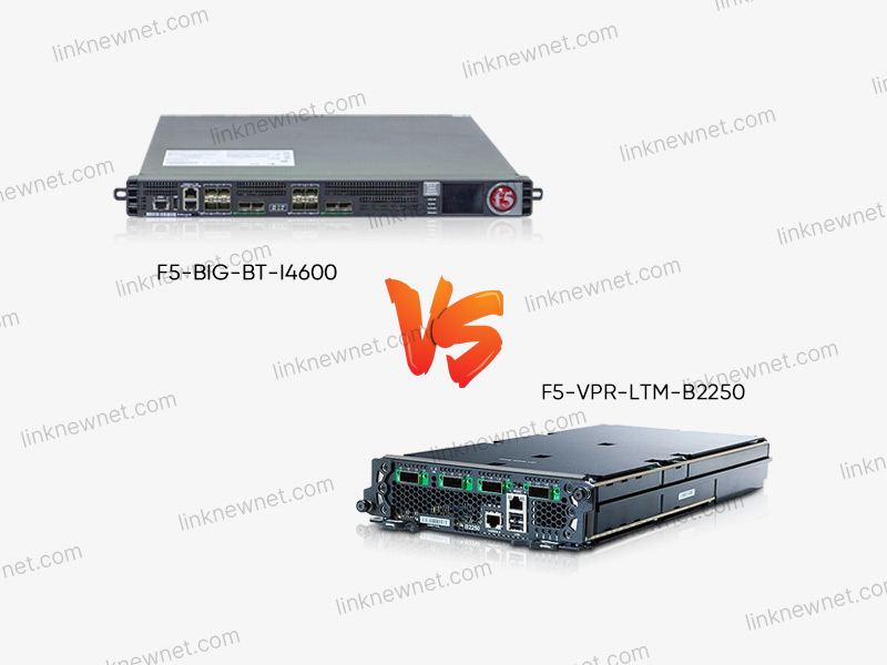 F5-VPR-LTM-B2250 vs F5-BIG-BT-I4600