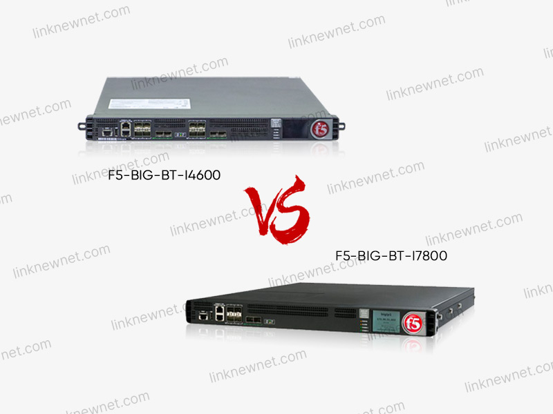 F5-BIG-BT-I7800 vs F5-BIG-BT-I4600