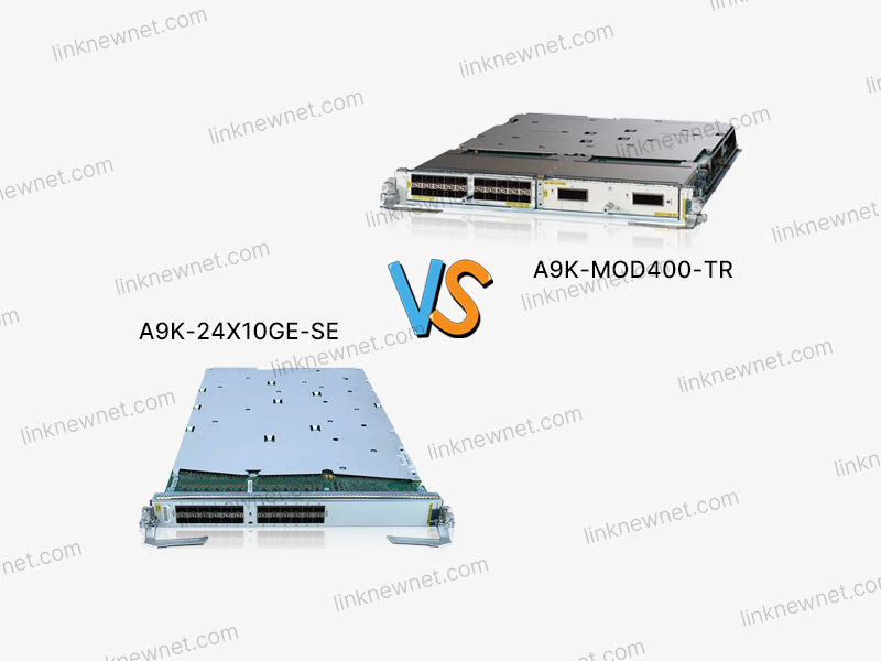 A9K-24X10GE-SE vs A9K-MOD400-TR