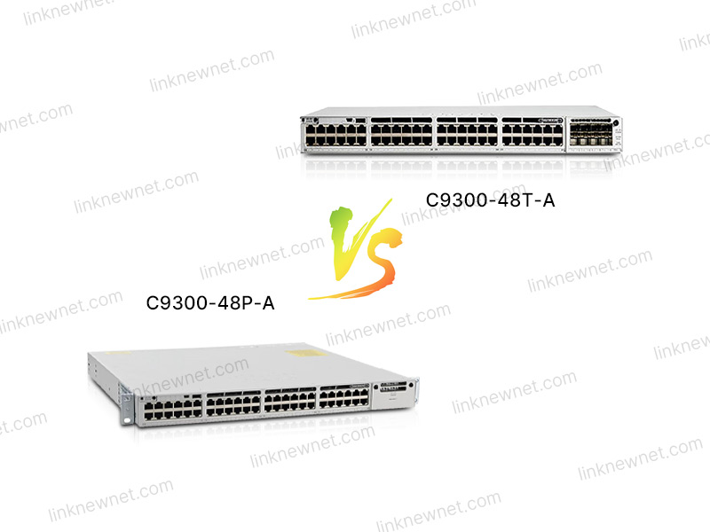 C9300-48P-A vs C9300-48T-A（水印）.jpg