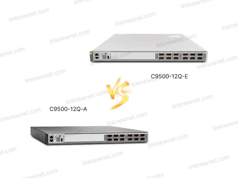 C9500-12Q-E vs C9500-12Q-A（水印）.jpg