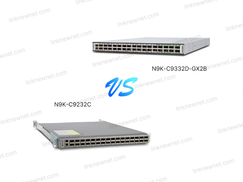 N9K-C9232C vs  N9K-C9332D-GX2B（水印）.jpg